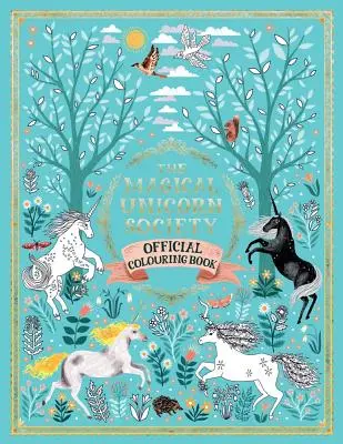 A varázslatos egyszarvú társaság hivatalos színezőkönyve - The Magical Unicorn Society Official Coloring Book