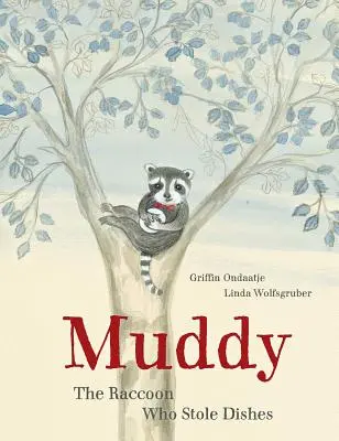 Muddy: A mosómedve, aki ellopta az edényeket - Muddy: The Raccoon Who Stole Dishes