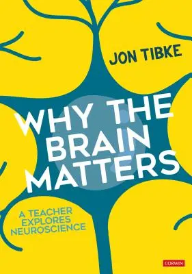 Miért számít az agy: Egy tanár az idegtudományt kutatja - Why the Brain Matters: A Teacher Explores Neuroscience