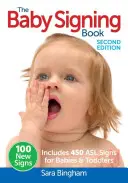 The Baby Signing Book: 450 ASL jelet tartalmaz csecsemők és kisgyermekek számára - The Baby Signing Book: Includes 450 ASL Signs for Babies and Toddlers