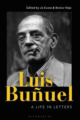 Luis Buuel: Buuel: Egy élet levelekben - Luis Buuel: A Life in Letters