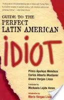 Útmutató a tökéletes latin-amerikai idiótához - Guide to the Perfect Latin American Idiot