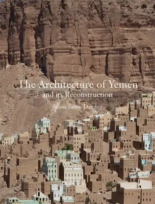 Jemen építészete és újjáépítése - The Architecture of Yemen and Its Reconstruction