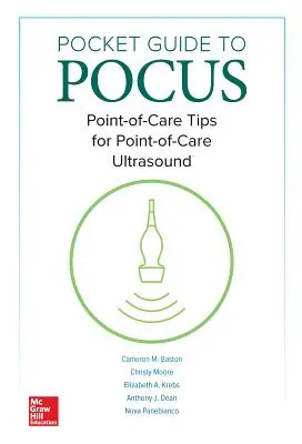 Zsebkalauz a Pókuszhoz: Point-Of-Care tippek a Point-Of-Care ultrahanghoz - Pocket Guide to Pocus: Point-Of-Care Tips for Point-Of-Care Ultrasound