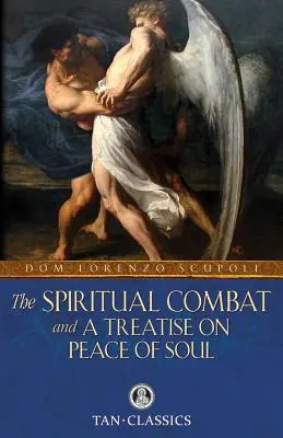 A lelki harc és egy értekezés a lelki békéről - The Spiritual Combat and a Treatise on Peace of Soul