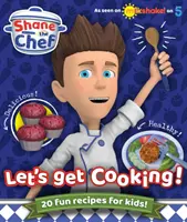 Shane a szakács - Kezdjünk el főzni! - Shane the Chef - Let's Get Cooking!