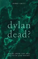 Dylan halott? - Dylan Dead?