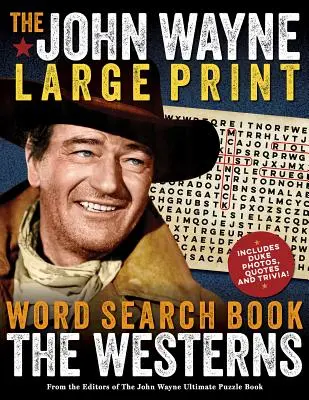 A John Wayne szókereső könyv - A westernek nagy nyomtatott kiadása - The John Wayne Word Search Book - The Westerns Large Print Edition