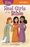 Skutečné dívky z Bible: A 31-Day Devotional (31denní pobožnost) - Real Girls of the Bible: A 31-Day Devotional