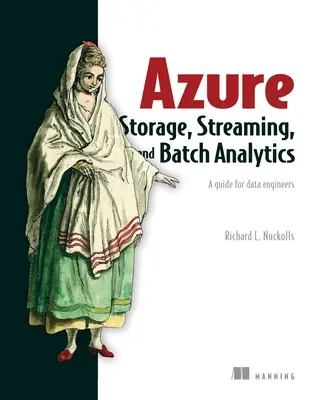 Azure Storage, Streaming és Batch Analytics: Útmutató adatmérnökök számára - Azure Storage, Streaming, and Batch Analytics: A Guide for Data Engineers