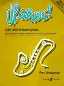 Up-Grade! Alt szaxofon: Fokozatok között: Fokozat 1-2 - Up-Grade! Alto Saxophone: Light Relief Between Grades: Grades 1-2