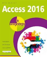 Access 2016 egyszerű lépésekben - Access 2016 in Easy Steps