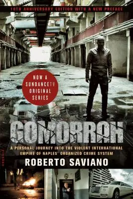 Gomorra: Egy személyes utazás a nápolyi szervezett bűnözés erőszakos nemzetközi birodalmába (10. évfordulós kiadás w - Gomorrah: A Personal Journey Into the Violent International Empire of Naples' Organized Crime System (10th Anniversary Edition w