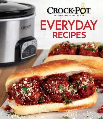 Crock-Pot hétköznapi receptek - Crock-Pot Everyday Recipes