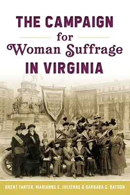 A nők választójogáért folytatott kampány Virginiában - The Campaign for Woman Suffrage in Virginia