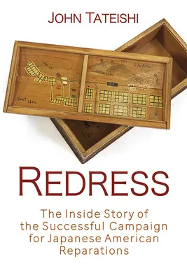 Redress: A japán-amerikai kárpótlásért folytatott sikeres kampány belső története - Redress: The Inside Story of the Successful Campaign for Japanese American Reparations