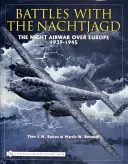 Csaták a Nachtjagddal:: Az éjszakai légiháború Európa felett 1939-1945 - Battles with the Nachtjagd:: The Night Airwar Over Europe 1939-1945