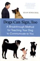 A kutyák is tudnak jelelni: Áttörő módszer a kutya kommunikációra tanításához - Dogs Can Sign, Too: A Breakthrough Method for Teaching Your Dog to Communicate