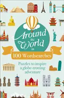 A világ körül 100 szókeresőben - Rejtvények, amelyek világjáró kalandra inspirálnak - Around the World in 100 Wordsearches - Puzzles to Inspire a Globe-trotting Adventure