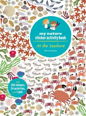 A tengerparton: Az én természet matricás foglalkoztató könyvem (5 éves kortól, 120 matricával, 24 feladattal és 1 kvízzel) - At the Seashore: My Nature Sticker Activity Book (Ages 5 and Up, with 120 Stickers, 24 Activities and 1 Quiz)