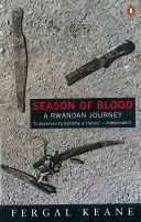 A vér évszaka - Egy ruandai utazás - Season of Blood - A Rwandan Journey