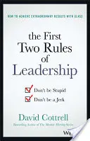 A vezetés első két szabálya: Ne légy hülye, ne légy bunkó! - The First Two Rules of Leadership: Don't Be Stupid, Don't Be a Jerk