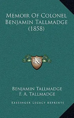 Benjamin Tallmadge ezredes emlékiratai (1858) - Memoir Of Colonel Benjamin Tallmadge (1858)