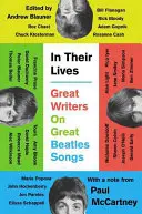 Az életükben: Beatles-dalok nagy írói - In Their Lives: Great Writers on Great Beatles Songs