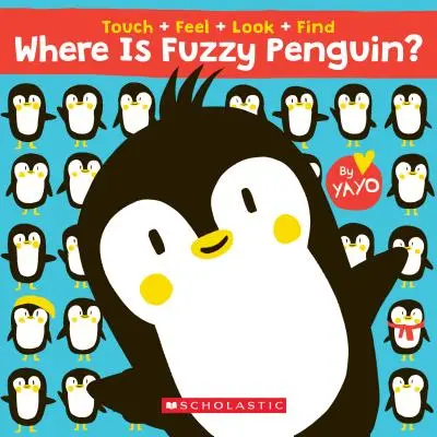 Hol van Fuzzy Penguin? a Touch, Feel, Look, and Find Book! - Where Is Fuzzy Penguin? a Touch, Feel, Look, and Find Book!