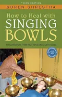 Hogyan gyógyítsunk hangtálakkal: Hagyományos tibeti gyógyítási módszerek - How to Heal with Singing Bowls: Traditional Tibetan Healing Methods