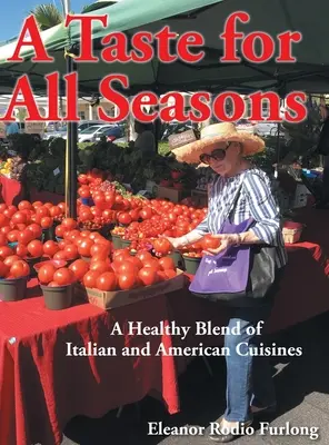 Minden évszak ízlése: Az olasz és az amerikai konyha egészséges keveréke - A Taste for all Seasons: A Healthy Blend of Italian and American Cuisines