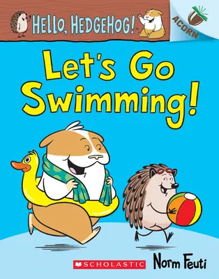 Pojďme si zaplavat! Kniha o žaludu - Let's Go Swimming!: An Acorn Book