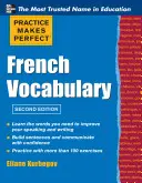 Gyakorlat teszi tökéletessé a francia szókincset - Practice Make Perfect French Vocabulary