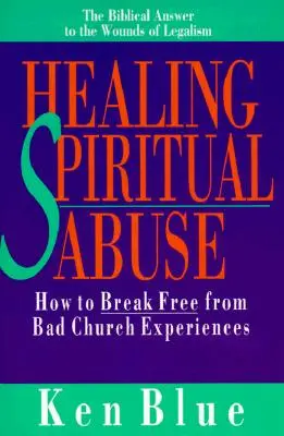 A lelki visszaélés gyógyítása: Hogyan szabaduljunk meg a rossz egyházi tapasztalatoktól? - Healing Spiritual Abuse: How to Break Free from Bad Church Experiences