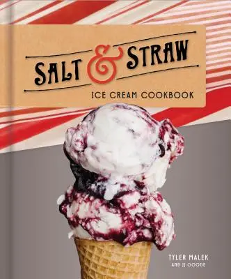 Só és szalma fagylalt szakácskönyv - Salt & Straw Ice Cream Cookbook