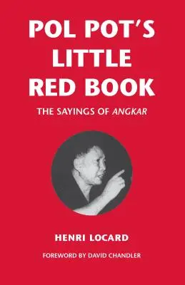 Pol Pot kis vörös könyve: Angkar mondásai - Pol Pot's Little Red Book: The Sayings of Angkar