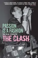 A szenvedély divat - Az összecsapás valódi története - Passion is a Fashion - The Real Story of the Clash