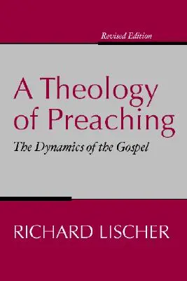 Az igehirdetés teológiája: Az evangélium dinamikája - Theology of Preaching: The Dynamics of the Gospel