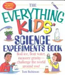 A minden gyerek tudományos kísérleteket tartalmazó könyv: Boil Ice, Float Water, Measure Gravity-Challenge the World Around You! - The Everything Kids' Science Experiments Book: Boil Ice, Float Water, Measure Gravity-Challenge the World Around You!