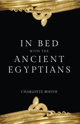 Ágyban az ókori egyiptomiakkal - In Bed with the Ancient Egyptians