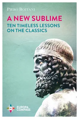 A New Sublime: Tíz időtlen lecke a klasszikusokról - A New Sublime: Ten Timeless Lessons on the Classics