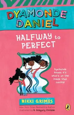 Félúton a tökéletesség felé: Egy Dyamonde Daniel-könyv - Halfway to Perfect: A Dyamonde Daniel Book