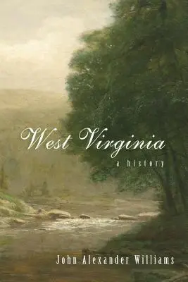 Nyugat-Virginia: West Virginia: A History - West Virginia: A History