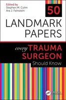 50 mérföldkő, amelyet minden baleseti sebésznek ismernie kell - 50 Landmark Papers Every Trauma Surgeon Should Know