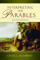 A példázatok értelmezése (Második kiadás) - Interpreting the Parables (Second Edition)