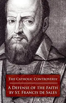 A katolikus vita: A hit védelme - The Catholic Controversy: A Defense of the Faith