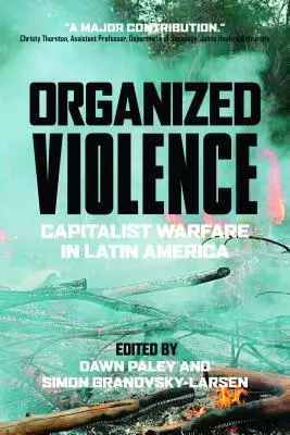 Szervezett erőszak: A kapitalista hadviselés Latin-Amerikában - Organized Violence: Capitalist Warfare in Latin America