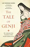 Genji meséje: A világ legkorábbi regényének hiteles első fordítása - The Tale of Genji: The Authentic First Translation of the World's Earliest Novel