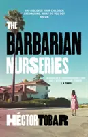 Barbár óvodák - Megrázó és felejthetetlen regény a modernkori Amerika osztálykülönbségeiről - Barbarian Nurseries - A shocking and unforgettable novel about class differences in modern-day America