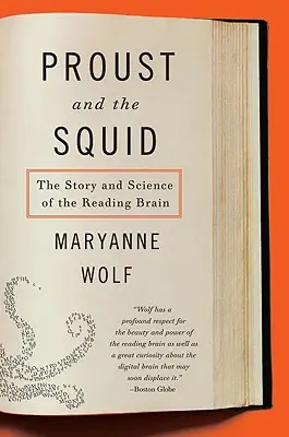 Proust és a kalmár: Az olvasóagy története és tudománya - Proust and the Squid: The Story and Science of the Reading Brain